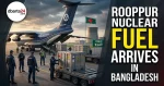Special cargo aircraft carrying Rosatom nuclear fuel shipment for Rooppur Nuclear Power Plant arriving at airport